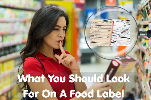 What You Should Really Look For On A Food Label (That Brands Hope You Miss)